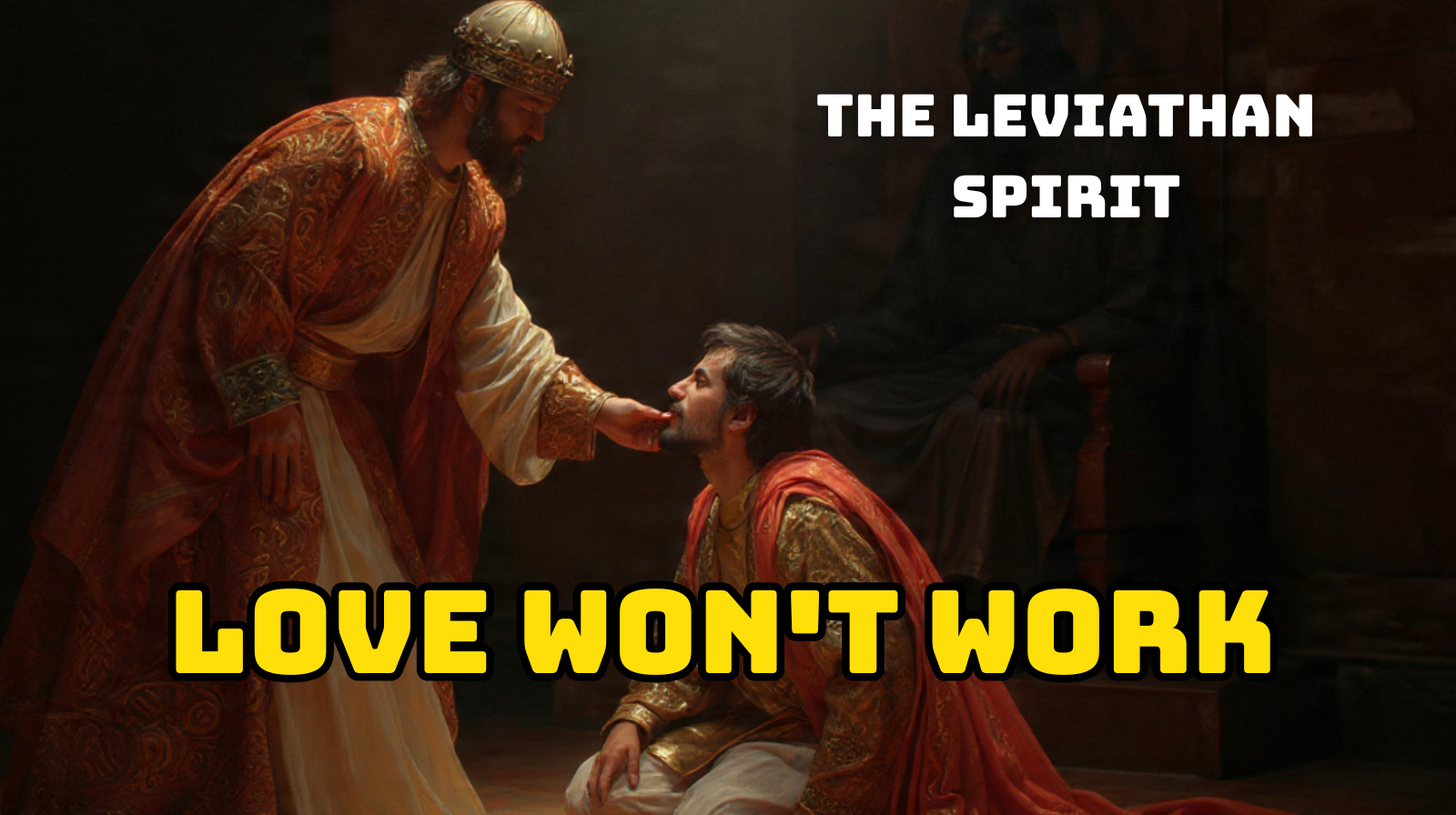 The Leviathan Spirit: Why You Cannot "Love" a Narcissist Into Change Biblical Warning