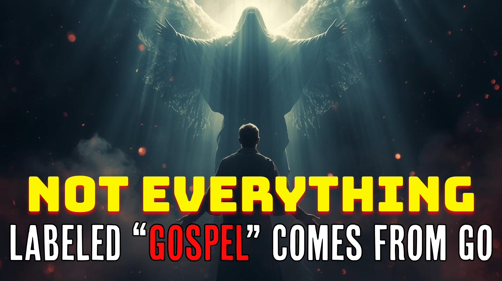 Not Everything Labeled “Gospel” Comes From God