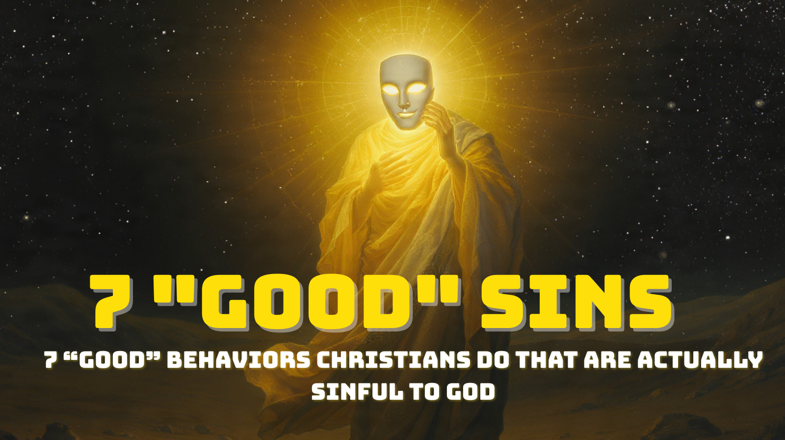 7 “Good” Behaviors Christians Do That Are Actually Sinful to God